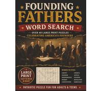 FOUNDING FATHERS WORD SEARCH: Over 40 Large Print Puzzles Celebrating America’s Founders
