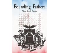 Founding Fathers Word Search Puzzle Book: 70+ Brain-Boosting Puzzles About America's Revolutionary Leaders