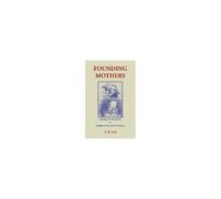 Founding Mothers, Profiles Of Ten Wives Of America's Founding Fathers