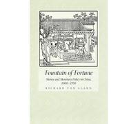 Fountain of Fortune: Money and Monetary Policy in China, 1000-1700