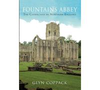 Fountains Abbey the Cistercians in Northern England