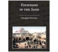 Fountains In The Sand - Rambles Among The Oases Of Tunisia