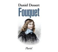Fouquet - Daniel Dessert - Hachette Pluriel Reference - Poche - Biographie