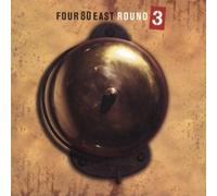 Four 80 East Round 3 (CD) Album