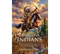Four American Indians: Deep Insights into Native American History: The Biographies of Four Iconic Native Americans - Illustrated with Biography and Commentary