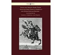 Four And Twenty Fairy Tales, Selected From Those Of Perrault, And Other Popular Writers - Illustrated By Godwin, Corbould, And Harvey