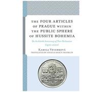 Four Articles Of Prague Within The Public Sphere Of Hussite Bohemia