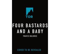 Four Bastards and a Baby - Travis Baldree - Tor Books - ebook (ePub) - Livre