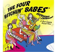 Four Bitchin' Babes - Hormonal Imbalance Mood Swinging Musical Revue