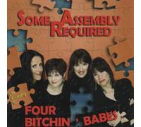 Four Bitchin Babes - Some Assembly Required