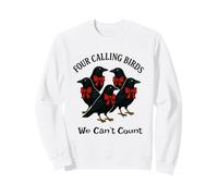 Four Calling Birds - We Can't Count Twelve Days of Christmas Sweatshirt