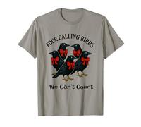 Four Calling Birds - We Can't Count Twelve Days of Christmas T-Shirt