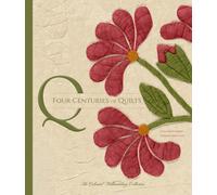 Four Centuries of Quilts: The Colonial Williamsburg Collection