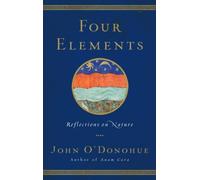 Four Elements: Reflections on Nature by O'Donohue, John [Hardback] NEUF