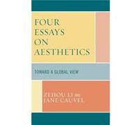 Four Essays on Aesthetics by Jane Cauvel Jane Cauvel, Zehou Li (Auteur)