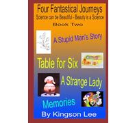 Four Fantastical Journeys: Science can be Beautiful - Beauty is a Science