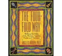 Angeles Arrien – The Four-Fold Way
