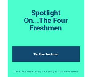 Four Freshmen - Spotlight on Four Freshmen