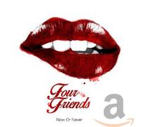 Four Friends - Now Or Never