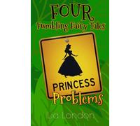 Four Fumbling Fairytales: Princess Problems