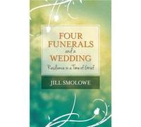 Four Funerals and a Wedding by Jill Smolowe Jill Smolowe (Auteur)