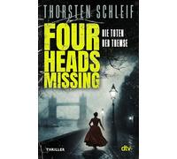 Four Heads Missing: Thriller | Ein packender Serienmörder-Thriller im historischen London | Ein Muss für True-Crime-Fans