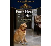 Four Hearts, One Home: The Ordinary Days & Extraordinary Wisdom of Oscar