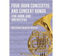 Four Horn Concertos And Concert Rondo