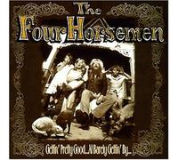 Four Horsemen - Gettin' Pretty Good [Import]