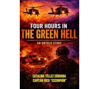 Four Hours In The Green Hell: An Untold Story