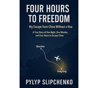 Four Hours to Freedom: My Escape from China Without a Visa