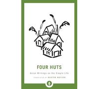 Four Huts: Asian Writings on the Simple Life