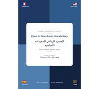 Four in One Basic Vocabulary: Dictionnaire thématique quadrilingue : français, anglais, espagnol, arabe - 6 696 mots