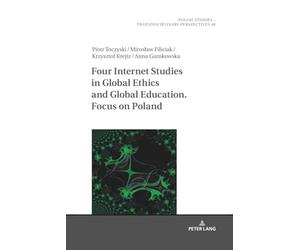 Four Internet Studies in Global Ethics and Global Education. Focus on Poland