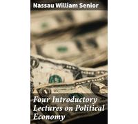 Four Introductory Lectures on Political Economy
