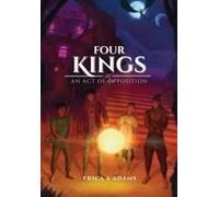 Four Kings: An Act Of Opposition