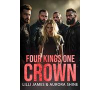 Four Kings, One Crown: Nuits brûlantes, sombres promesses. Succomber aux bikers.