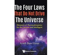 Four Laws That Do Not Drive The Universe, The