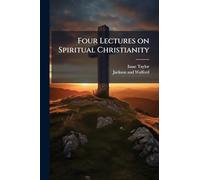 Four Lectures on Spiritual Christianity