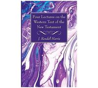 Four Lectures On The Western Text Of The New Testament