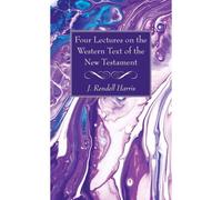 Four Lectures On The Western Text Of The New Testament