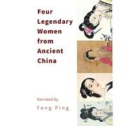 Four Legendary Women From Ancient China