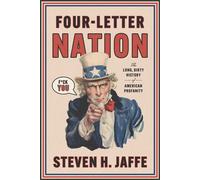 Four-Letter Nation The Long Dirty History of American Profanity - Steven H. Jaffe - Simon & Schuster - ebook (ePub) - Livre