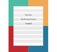 Four Line Handwriting Practice Notebook: For Kids and Adults to Exercise Those Handwriting Muscles Doing Your Print, Cursive and Devanagari Scripts