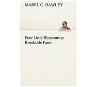 Four Little Blossoms At Brookside Farm