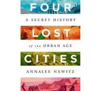 Four Lost Cities by Annalee Newitz Hardcover Book Annalee Newitz (Auteur)