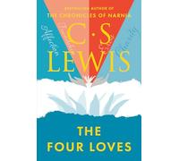 Four Loves (C. Lewis Signature Classic)