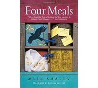 Four Meals Barbara Harshav, Meir Shalev (Auteur)