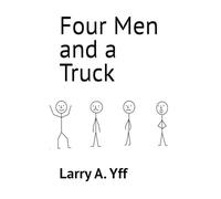 Four Men And A Truck (The Core Values Series)