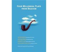 Four Millennial Plays from Belgium Edited and translated by David Willinger (Auteur)